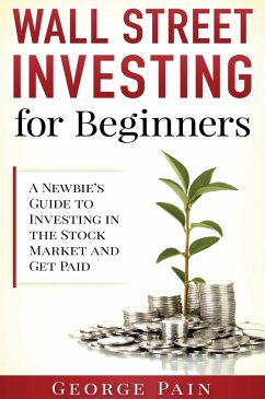 Wall Street Investing for Beginners - Pain, George