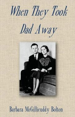 When They Took Dad Away - Bolton, Barbara McGillicuddy