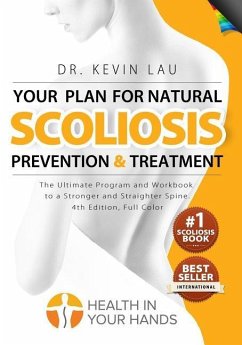 Your Plan for Natural Scoliosis Prevention and Treatment (4th Edition, Full Color) - Lau, Kevin
