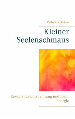 Kleiner Seelenschmaus (eBook, ePUB) - Lindner, Katharina