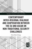 Contemporary Inter-regional Dialogue and Cooperation between the EU and ASEAN on Non-traditional Security Challenges (eBook, ePUB)
