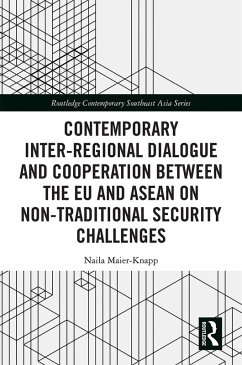 Contemporary Inter-regional Dialogue and Cooperation between the EU and ASEAN on Non-traditional Security Challenges (eBook, ePUB) - Maier-Knapp, Naila