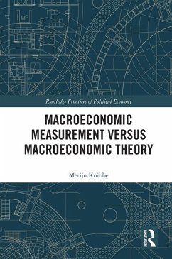 Macroeconomic Measurement Versus Macroeconomic Theory (eBook, PDF) - Knibbe, Merijn