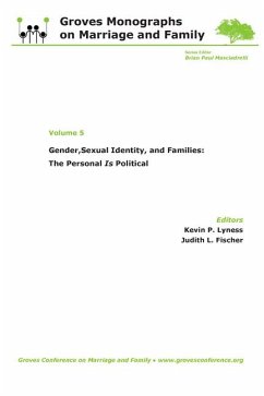 Gender, Sexual Identity, and Families: The Personal Is Political: Groves Monographs on Marriage and Family (Volume 5) - Lyness, Kevin P.