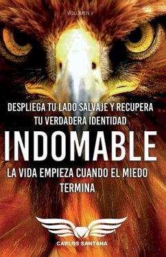 Indomable: La vida empieza cuando el miedo termina - Santana, Carlos