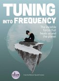 Tuning Into Frequency: The Invisible Force That Heals Us and the Planet