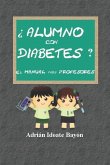 ¿Alumno con diabetes? El manual para profesores: Conoce, ayuda y comprende a tu alumno con diabetes