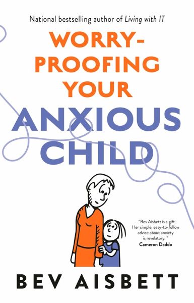 Worry-Proofing Your Anxious Child (eBook, ePUB) Worry-Proofing Your Anxious Child (eBook, ePUB)