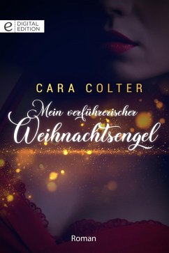 Mein verführerischer Weihnachtsengel (eBook, ePUB) - Colter, Cara