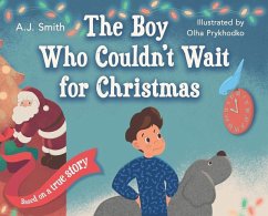 The Boy Who Couldn't Wait for Christmas - Smith, Aj