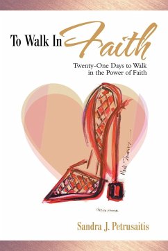 To Walk in Faith - Petrusaitis, Sandra J.