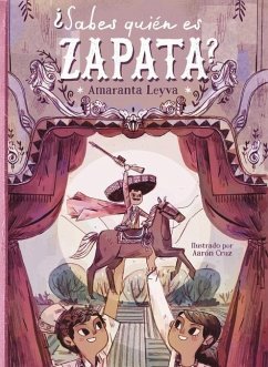 ¿Sabes Quién Es Zapata? / Do You Know Who Zapata Is? - Leyva, Amaranta