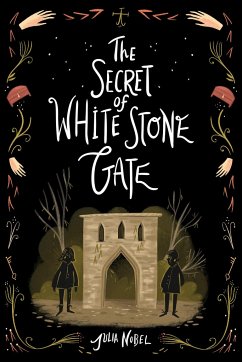 The Secret of White Stone Gate - Nobel, Julia