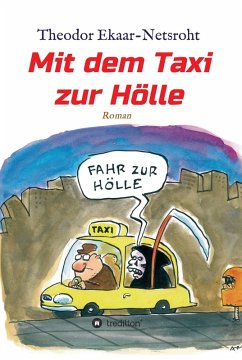 Mit dem Taxi zur Hölle - Als mich der Teufel jagte (eBook, ePUB) - Ekaar-Netsroht, Theodor