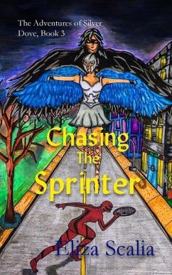 Chasing the Sprinter: A super hero adventure - Scalia, Eliza