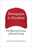 Demagogue for President: The Rhetorical Genius of Donald Trump