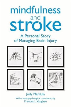 Mindfulness and Stroke: A Personal Story of Managing Brain Injury - Mardula, Jody; Vaughan, Frances L.