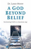 God Beyond Belief (eBook, ePUB)