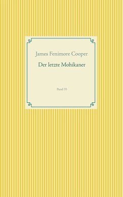 Der letzte Mohikaner (eBook, ePUB) - Cooper, James Fenimore