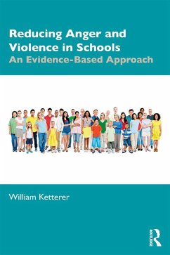 Reducing Anger and Violence in Schools (eBook, PDF) - Ketterer, William