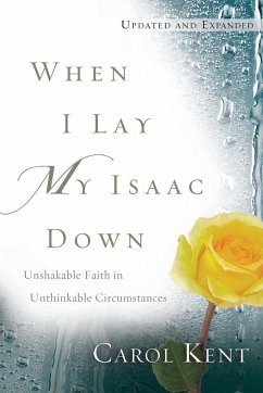 When I Lay My Isaac Down - Kent, Carol