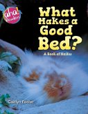 What Makes a Good Bed?: A book of Haiku