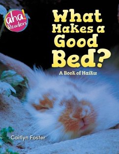 What Makes a Good Bed?: A book of Haiku - Foster, Caitlyn