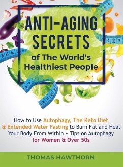 Anti-Aging Secrets of The World's Healthiest People - Hawthorn, Thomas