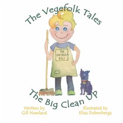 The Vegefolk Tales: The Big Clean Up - Nowland, Gillian