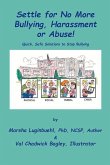 Settle for No More Bullying, Harassment or Abuse!: Parents and Students Will Learn How to Prevent or Stop Bullying Instantly Volume 1