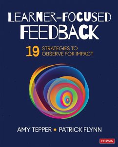 Learner-Focused Feedback - Tepper, Amy; Flynn, Patrick W.
