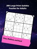 380 Large Print Sudoku Puzzles for Adults: easy to hard puzzles to challenge your brain