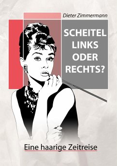 Scheitel links oder rechts? - Zimmermann, Dieter