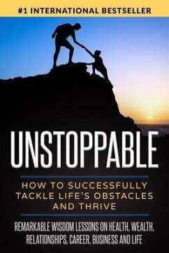 Unstoppable: How to Successfully Tackle Life's Obstacles and Thrive - Arrieta, Rowena; Angeles-Corpuz, Aleli Grace; Arcellana Hertzsprung, Meyen