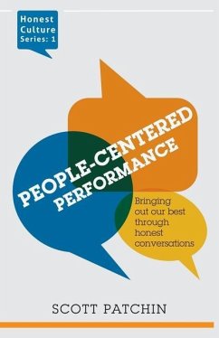 People-Centered Performance: Bringing out our best through honest conversation - Patchin, Scott