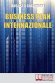 Business Plan Internazionale: Come Redigere un Piano Strategico per Portare l'Azienda sui Mercati Esteri