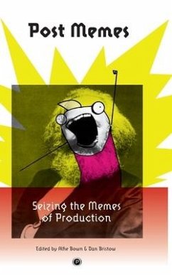 Post Memes: Seizing the Memes of Production - Bown, Alfie