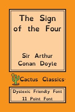 The Sign of the Four (Cactus Classics Dyslexic Friendly Font) - Doyle, Arthur Conan; Cactus, Marc