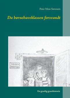 Da børnehaveklassen forsvandt - Sørensen, Peter Mose