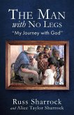 The Man with No Legs: &quote;My Journey with God&quote;