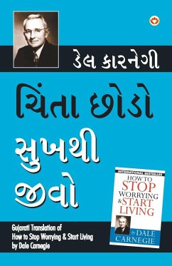 Chinta Chhodo Sukh Se Jiyo (Gujarati Translation of How to Stop Worrying & Start Living) by Dale Carnegie - Carnegie, Dale