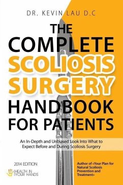 The Complete Scoliosis Surgery Handbook for Patients (2nd Edition) - Lau, Kevin