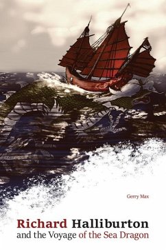 Richard Halliburton and the Voyage of the Sea Dragon - Max, Gerald