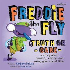 Freddie the Fly: Truth or Care - Delude, Kimberly