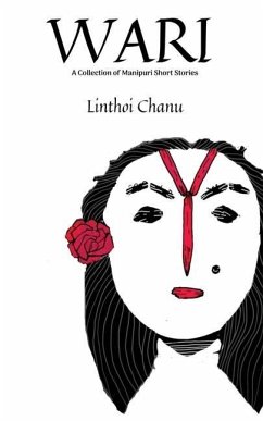 WARI (2nd Edition): A collection of Manipuri Short Stories - Linthoi Chanu