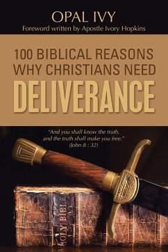 100 Biblical Reasons Why Christians Need Deliverance - Ivy, Opal