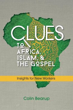Clues to Africa, Islam, and the Gospel - Bearup, Colin