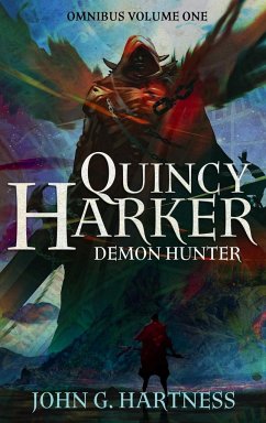 Quincy Harker, Demon Hunter - Omnibus Volume One - Hartness, John G.