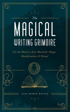 The Magical Writing Grimoire - Basile, Lisa Marie