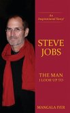 Steve Jobs - The Man I Look-Up To